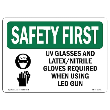 OSHA SAFETY FIRST Sign, UV Glasses And Latex Nitrile W/ Symbol, 10in X 7in Decal